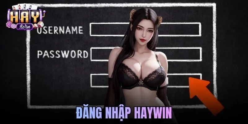 Đăng Nhập Haywin Nhanh Chóng, Ổn Định Cho Mọi Người Dùng