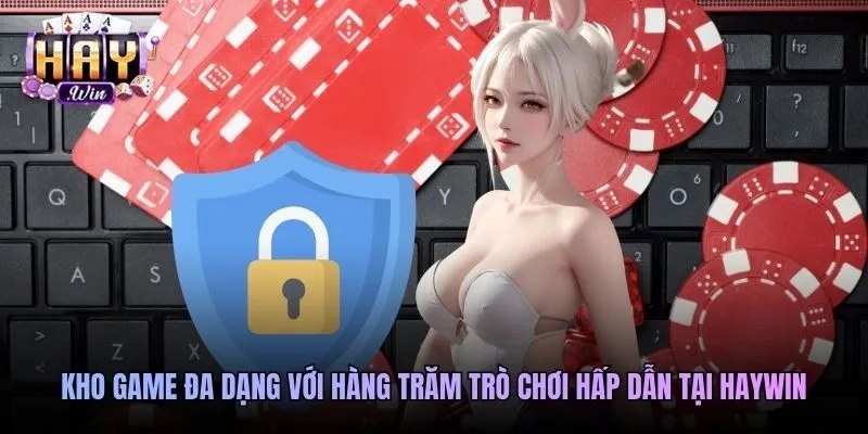 Kho game đa dạng với hàng trăm trò chơi hấp dẫn tại Haywin
