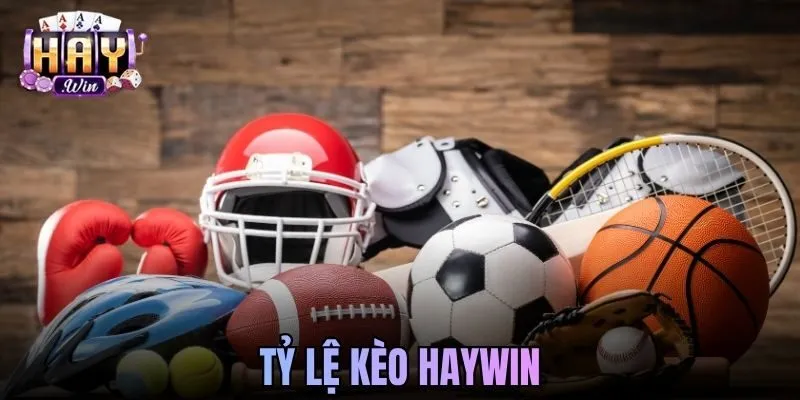 Tỷ Lệ Kèo Haywin - Cẩm Nang Đọc Tỷ Lệ Chuẩn Cho Người Mới