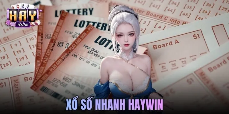 Xổ Số Nhanh Haywin - Trải Nghiệm Siêu Tốc Thưởng Về Liên Tục